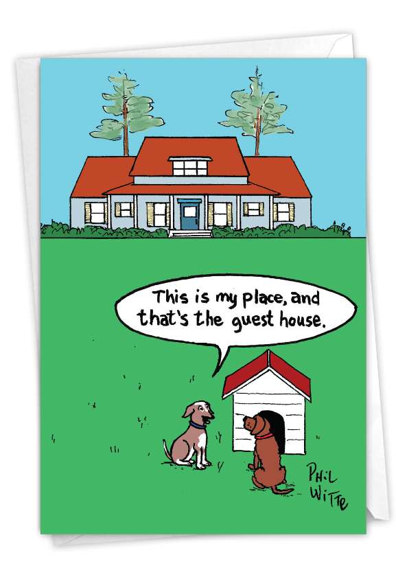 Funny New Home Paper Greeting Card By Phil Witte From NobleWorksCards.com - Dog Place