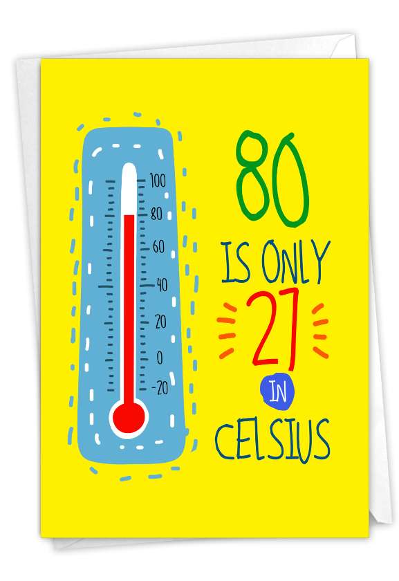 Funny Milestone Birthday Paper Greeting Card From NobleWorksCards.com - 80 In Celsius