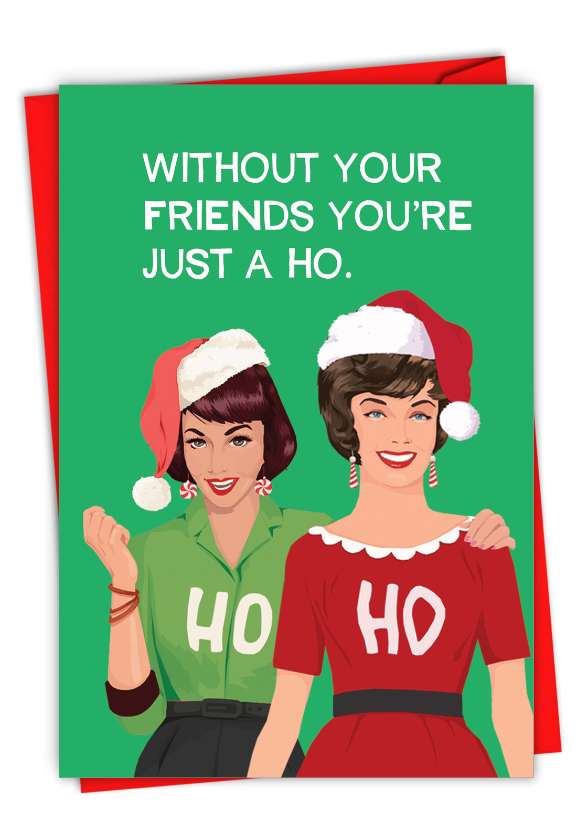 Hysterical Merry Christmas Printed Card By Bluntcard From NobleWorksCards.com - Ho Ho Friends