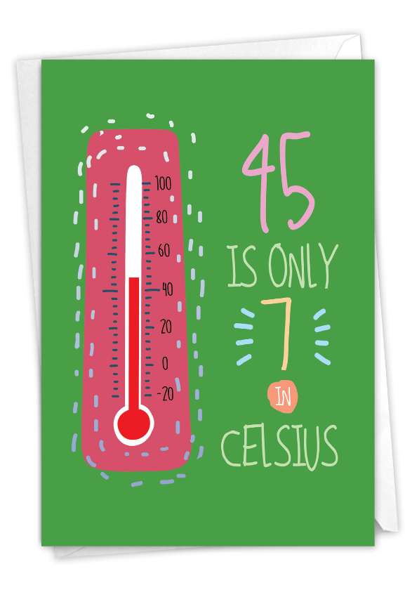 Funny Milestone Birthday Paper Greeting Card By From NobleWorksCards.com - 45 In Celsius