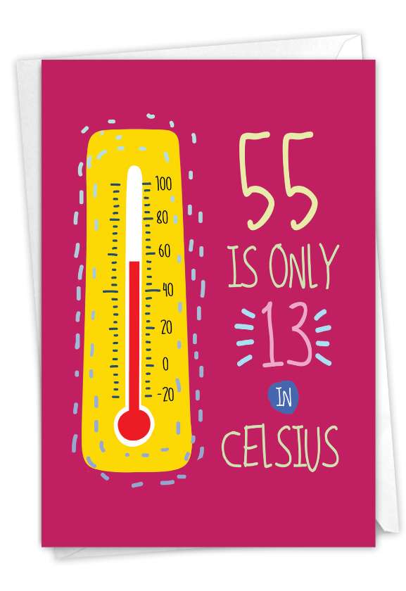 Humorous Milestone Birthday Card By From NobleWorksCards.com - 55 In Celsius
