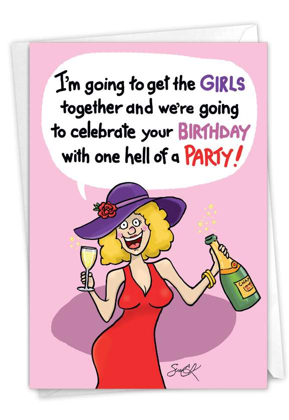 Hysterical Birthday Printed Card By Susan Camilleri Konar From NobleWorksCards.com - Girls Celebration