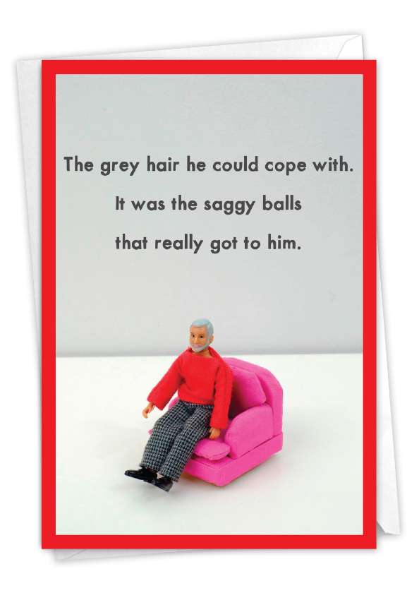 Hilarious Birthday Printed Greeting Card By Thea Musselwhite From NobleWorksCards.com - Saggy Balls