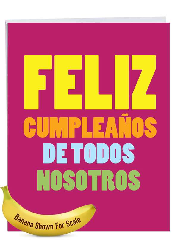 Hysterical Birthday Jumbo Printed Greeting Card From NobleWorksCards.com - Big Feliz Cumpleanos