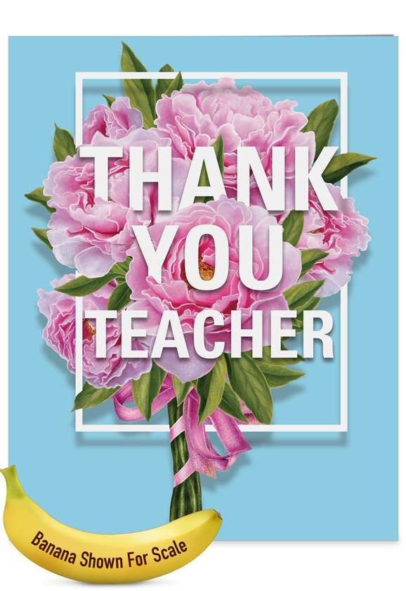 Flowers for Teacher - Teacher: Stylish Teacher Thank You Big Card