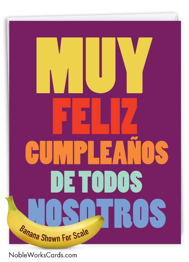 Humorous Birthday Jumbo Paper Card By From NobleWorksCards.com - Big Happy Birthday From Us - Spanish