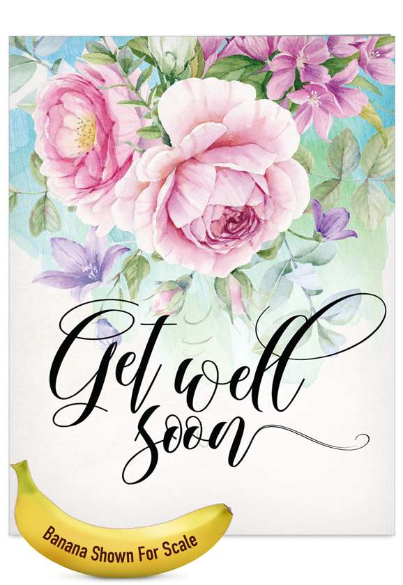 Creative Get Well Jumbo Printed Greeting Card by Batya Sagy from NobleWorksCards.com - Get Well Florals
