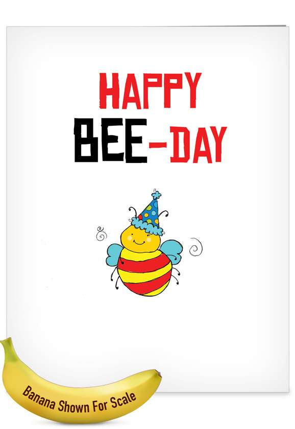 Creative Birthday Jumbo Printed Card From NobleWorksCards.com - Birthday Puns - Bee
