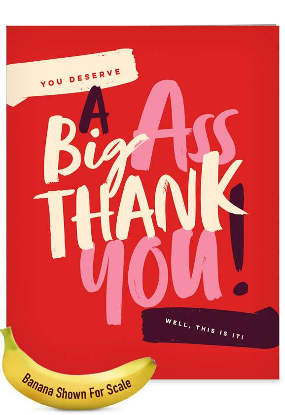 Big Ass Thank You: Hysterical Thank You Giant Printed Card