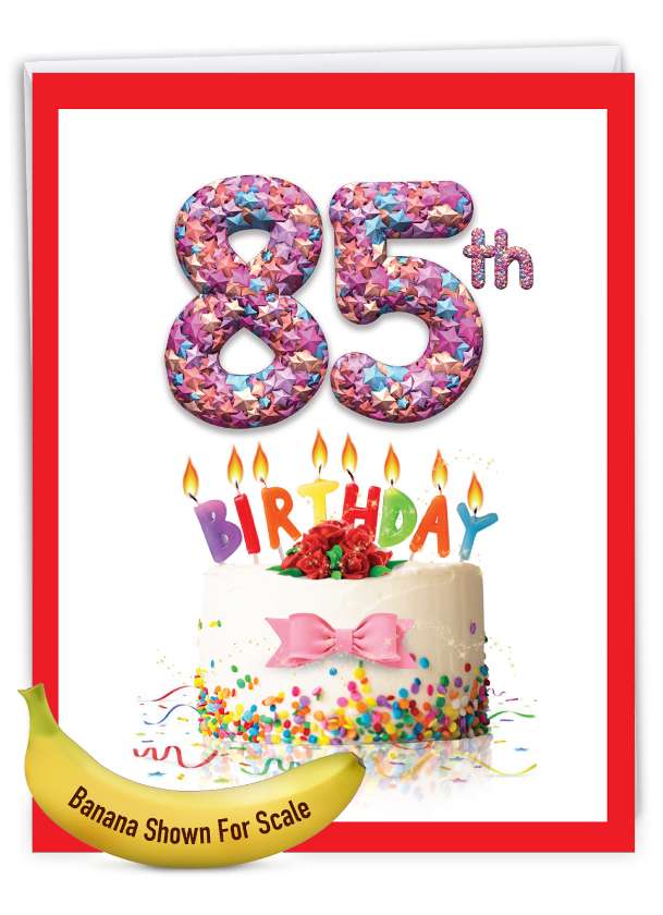 Hysterical Milestone Birthday Jumbo Printed Greeting Card From NobleWorksCards.com - Big Day 85