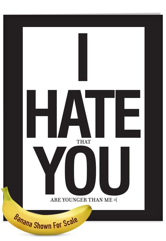 Hysterical Birthday Jumbo Printed Card by Jason Naylor from NobleWorksCards.com - I Hate You
