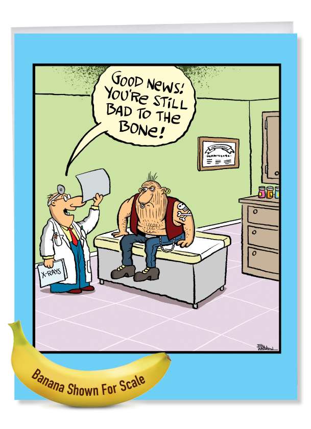 Humorous Get Well Jumbo Card By Bill Whitehead From NobleWorksCards.com - Bad To The Bone