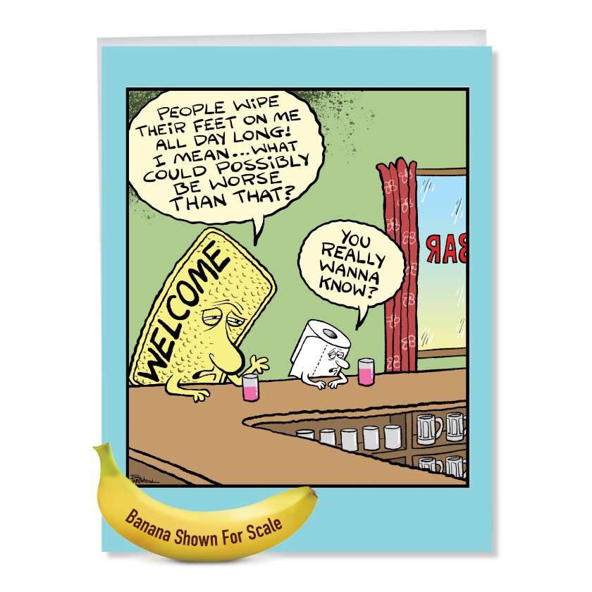 Hysterical Birthday Jumbo Greeting Card By Bill Whitehead From NobleWorksCards.com - Welcome Mat