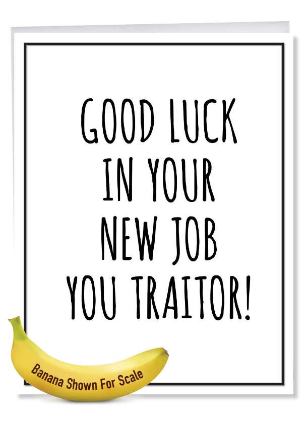 Funny New Job Jumbo Card By James Greenwood From NobleWorksCards.com - Traitor