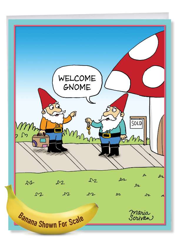 Hilarious New Home Jumbo Greeting Card By Maria Scrivan From NobleWorksCards.com - Welcome Gnome