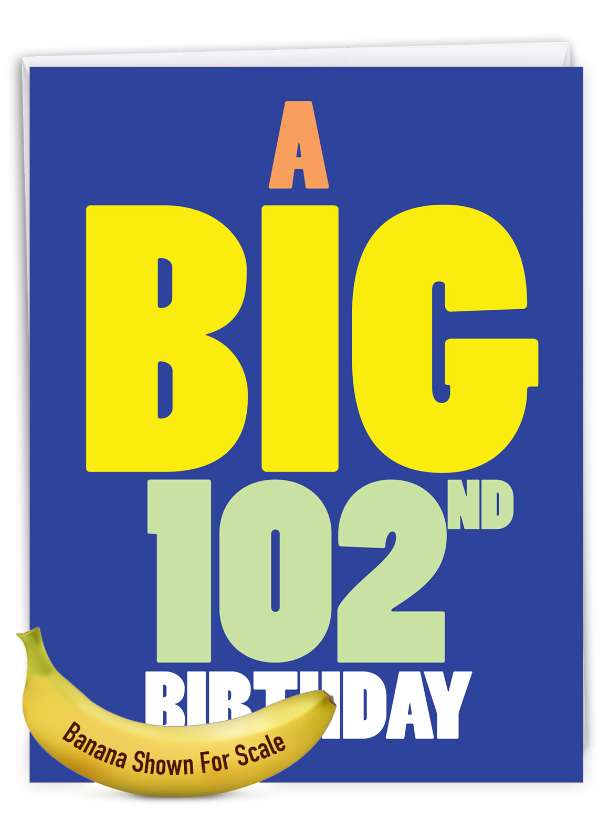 Humorous Milestone Birthday Jumbo Paper Greeting Card From NobleWorksCards.com - Big 102