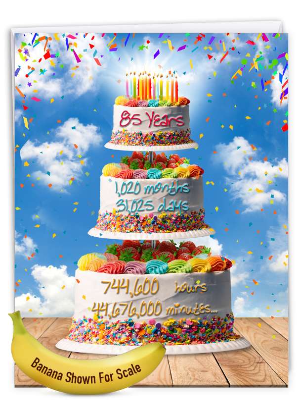 Humorous Milestone Birthday Jumbo Paper Card From NobleWorksCards.com - 85 Year Time Count