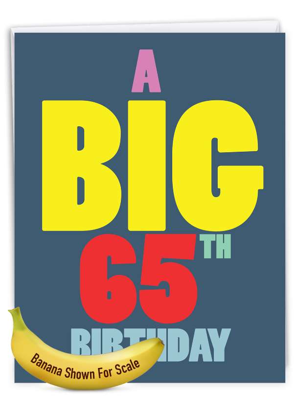 Funny Milestone Birthday Jumbo Card From NobleWorksCards.com - Big 65