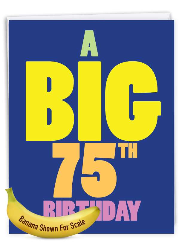Hilarious Milestone Birthday Jumbo Greeting Card From NobleWorksCards.com - Big 75