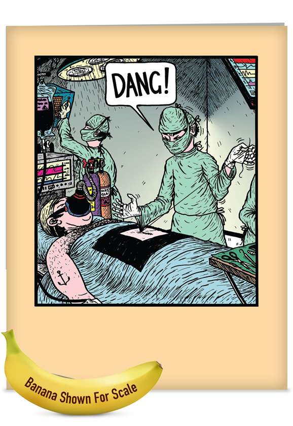 Funny Get Well Jumbo Greeting Card by Tony Zuvela from NobleWorksCards.com - Dang Surgeon